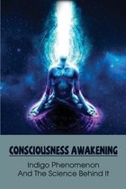 Consciousness Awakening: Indigo Phenomenon And The Science Behind It