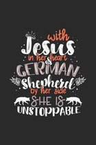 With Jesus In Her Heart & German Shepherd By Her Side She Is Unstoppable