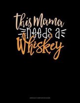 This Mama Needs A Whiskey