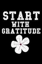 Start With Gratitude: Dot Grid Page Notebook