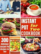 Instant Pot for Two Cookbook