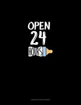 Open 24 Hours