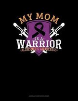 My Mom Is A Warrior Alzheimer's Awareness