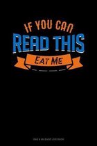 If You Can Read This Eat Me