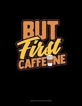 But First, Caffeine