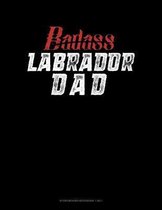 Badass Labrador Dad: Storyboard Notebook 1.85
