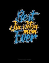 Best Jiu Jitsu Mom Ever