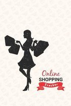 Online Shopping Tracker: Keep Tracking Organizer Notebook for online purchases or shopping orders made through an online website (Vol