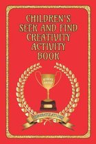 Children's Seek and Find Creativity Activity Book: Fun for Children, helps their development in Drawing/Writing/Finding and Colouring-in Book for 6 - 12 Years