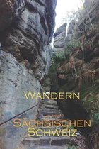 Wandern in der Sachsischen Schweiz