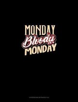 Monday Bloody Monday: Storyboard Notebook 1.85