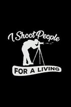 I shoot people for a living