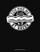 You Had Me At Bacon: Storyboard Notebook 1.85