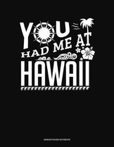 You Had Me At Hawaii