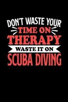 Don't Waste Your Time On Therapy Waste It On Scube Diving