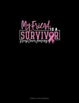 My Friend Is A Survivor Breast Cancer Awareness