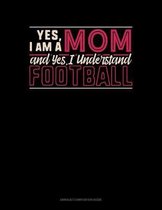 Yes, I Am A Mom And Yes, I Understand Football