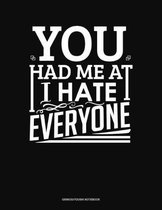 You Had Me At I Hate Everyone