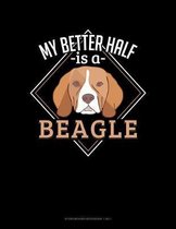 My Better Half Is A Beagle: Storyboard Notebook 1.85
