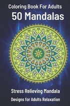 Coloring Book For Adults 50 Mandalas Stress Relieving Mandala Designs for Adults Relaxation