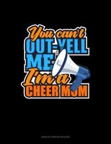You Can't Out-Yell Me I'm A Cheer Mom