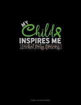 My Child Inspires Me Cerebral Palsy Awareness