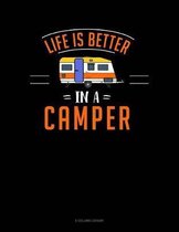 Life Is Better In A Camper