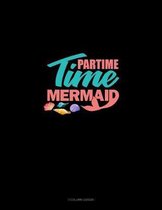 Part Time Mermaid