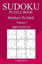 300 Medium to Hard Sudoku Puzzle Book