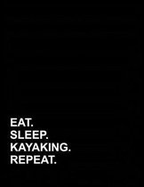 Eat Sleep Kayaking Repeat