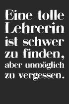 Eine tolle Lehrerin ist schwer zu finden, aber unmoeglich zu vergessen.
