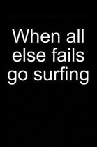 When All Else Fails Go Surfing