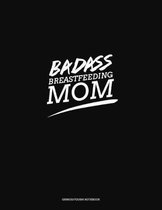 Badass Breastfeeding Mom