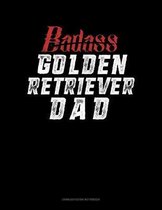 Badass Golden Retriever Dad