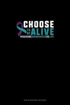 Choose to be Alive #SuicideAwarenessIsLife