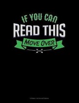 If You Can Read This Move Over