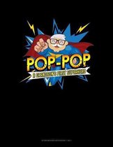 Pop-Pop A Grandson's First Superhero: Storyboard Notebook 1.85