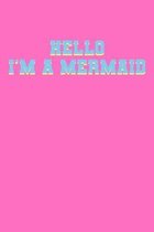 Hello I'm A Mermaid