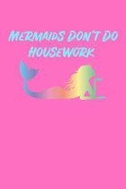 Mermaids Don't Do Housework