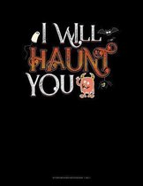 I Will Haunt You: Storyboard Notebook 1.85