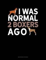 I Was Normal 2 Boxers Ago