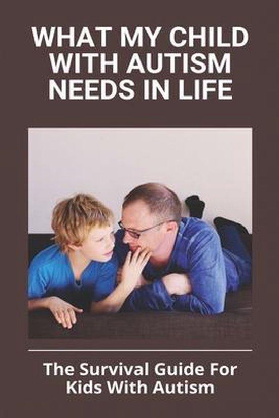 What My Child With Autism Needs In Life - cover