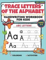 Trace letters of the alphabet handwriting workbook for kids Ages 3-5: Preschool practice handwriting Workbook with Sight words for Pre K, Kindergarten and Kids Ages 3-5. Activities