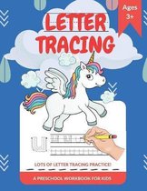 Letter Tracing: Lots Of Letter Tracing Practice! A Preschool Workbook For Kids