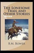 The Lonesome Trail and Other Stories Illustrated