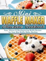 Mini Waffle Maker Machine Cookbook