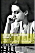 Gigantes do Xadrez Feminino volume 6: