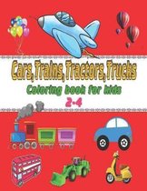 Cars, Trains, Tractors, Trucks Coloring Book for kids 2-4