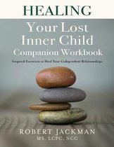 Robert Jackman's Practical Wisdom Healing- Healing Your Lost Inner Child Companion Workbook