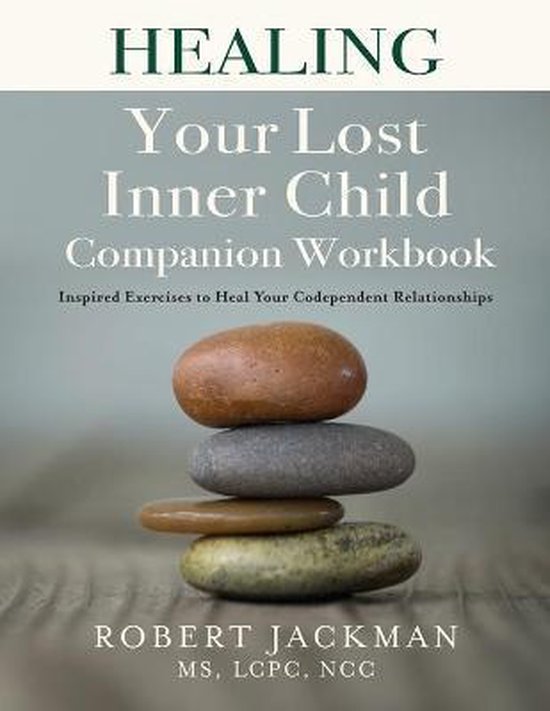 Foto: Robert jackman s practical wisdom healing healing your lost inner child companion workbook